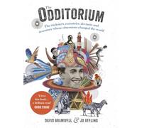 The Odditorium: The tricksters, eccentrics, deviants and inventors whose obsessions changed the world