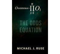 The Odds Equation: Why Your Existence Defies the Odds-And What That Means for Life After Death