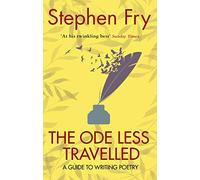 The Ode Less Travelled : A guide to writing poetry