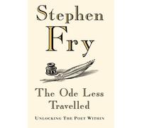 The Ode Less Travelled: Unlocking the Poet Within by Fry, Stephen (2005) Hardcover