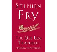 The Ode Less Travelled: Unlocking the Poet Within by Fry, Stephen (September 6, 2007) Paperback