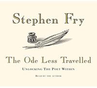 The Ode Less Travelled: Unlocking the Poet Within: Written by Stephen Fry, 2005 Edition, Publisher: Audiobooks [Audio CD]