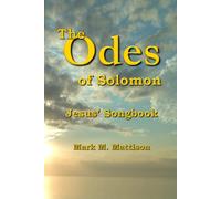 The Odes of Solomon: Jesus' Songbook