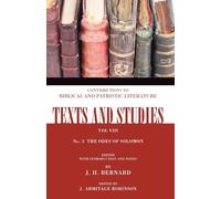 The Odes of Solomon: No. 3 (Texts and Studies: Contributions to Biblical and Patristic L): 8.3