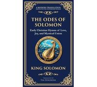 The Odes of Solomon: Sacred Songs of Devotion and Divine Love (Deluxe Hardbound Edition): 144 (Library of Alexandria)