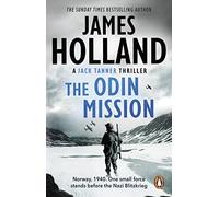 The Odin Mission: (Jack Tanner: Book 1): an absorbing, tense, high-octane historical action novel set in Norway during WW2. Guaranteed to get your pulse racing! (Jack Tanner)