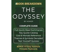 The Odyssey: A Book Breakdown Study Guide: Quick-Read Summaries, Odysseus and Penelope Analysis, Themes & Symbols Decoded, and the PEAC Essay Framework