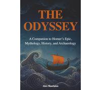 The Odyssey: A Companion to Homer's Epic, Mythology, History, and Archaeology