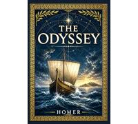 The Odyssey: A legendary ancient Greek epic of perilous seas, cunning survival, family loyalty, divine trials, and the long struggle to return home