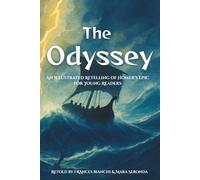 The Odyssey: An Illustrated Retelling of Homer’s Epic for Young Readers