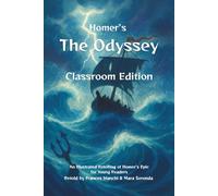 The Odyssey (Classroom Edition): An Illustrated Retelling for Young Readers (Classical Epics for the Classroom)