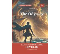 The Odyssey: Easy English Edition, Level B1: A B1 Graded Reader (CEFR) for Intermediate Learners. Learn English Through Classic Stories