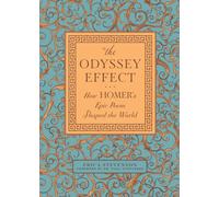 The Odyssey Effect : How Homer's Epic Poem Shaped the World