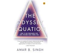 The Odyssey Equation How To Be Prepared For Any Fututre That Finds You