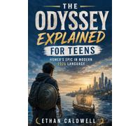 The Odyssey Explained for Teens: Homer's Epic in Modern 2026 Language