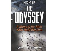 The Odyssey - Homer: The complete text, enriched with 150 action sheets on decision-making, patience, and navigating impossible terrain.