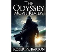 The Odyssey Movie Review: Epic Unveiled: Behind the Gods, Monsters, and Magic of the Film That Redefines Ancient Legends