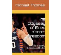 The Odyssey of Enes Kanter Freedom: A Tale of Identity, Defiance, and Destiny