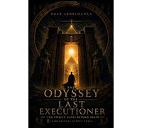 The Odyssey of the Last Executioner: The Twelve Gates Beyond Death