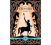 The Odyssey: The Legendary Tale of Adventure, Betrayal, and Triumph