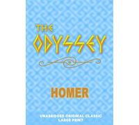THE ODYSSEY: UNABRIDGED ORIGINAL CLASSIC - LARGE PRINT