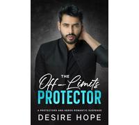The Off-Limits Protector: A Small-Town Billionaire's Romantic Suspense: 2 (Project Ember A Protectors and Heroes Collection)