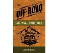 The Off-Road Survival Handbook