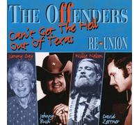 The Offenders - Re-Union: Can't Get The Hell Out Of Texas