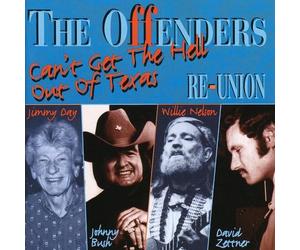 The Offenders - Re-Union: Can't Get The Hell Out Of Texas