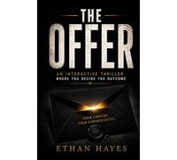 THE OFFER: An Interactive Thriller Where You Decide the Outcome