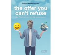 The Offer You Can't Refuse: What If Customers Want More Than Excellent Service? (Lannoo Campus)