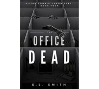 The Office Dead: Cajun Zombie Chronicles: Book Four: 4