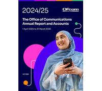 The Office of Communications Annual Report and Accounts 2024/25 for the period 1 April 2024 to 31 March 2025 (House of Commons Paper) HC 1022