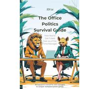 The Office Politics Survival Guide: How Not to Get Fcked Over as a First-Time Manager: An irreverent manual for new managers to conquer workplace power games