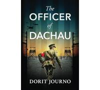 The Officer of Dachau: A gripping and unputdownable WW2 historical novel