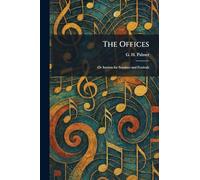 The Offices: Or Intriots for Sundays and Festivals