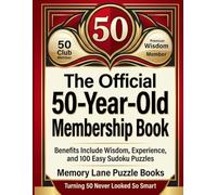 The Official 50-Year-Old Membership Book: Benefits Include Wisdom, Experience, and 100 Easy Sudoku Puzzles