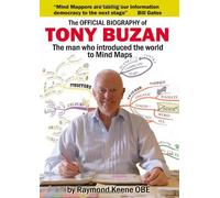 The Official Biography of Tony Buzan: The Man Who Introduced the World to Mind Maps