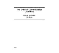 The Official Custodian for Charities Annual Accounts 2019-20 (for the year ended 31 March 2020) (House of Commons Paper) HC 545