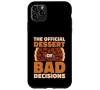 The Official Dessert Of Bad Decisions Funny Foodie Case for iPhone 11 Pro Max
