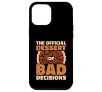 The Official Dessert Of Bad Decisions Funny Foodie Case for iPhone 12 Pro Max