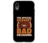 The Official Dessert Of Bad Decisions Funny Foodie Case for iPhone XR