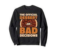 The Official Dessert Of Bad Decisions Funny Foodie Sweatshirt