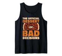 The Official Dessert of Bad Decisions Funny Foodie Tank Top