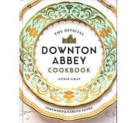 The Official Downton Abbey Cookbook Hardcover 13 Sept 2019