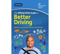 The Official DVSA Guide to Better Driving: DVSA Better Driving 2024 new ed