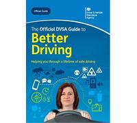 The official DVSA guide to better driving: DVSA Off. guide to better driving 2