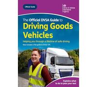 The Official DVSA Guide to Driving Goods Vehicles