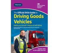 The Official DVSA Guide to Driving Goods Vehicles