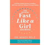 The Official Fast Like a Girl Journal: A 60-Day Guided Journey to Healing, Self-